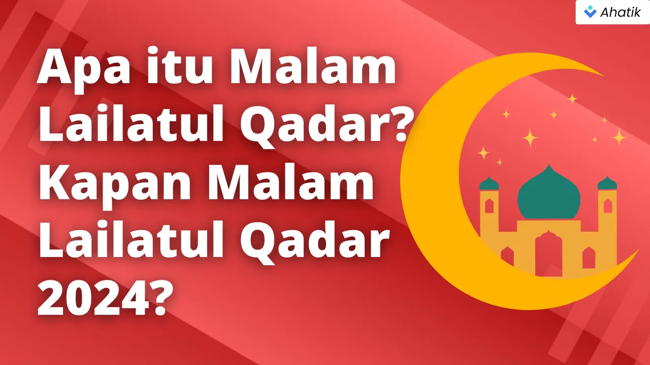 Apa itu Lailatul Qadar - Ahatik.com